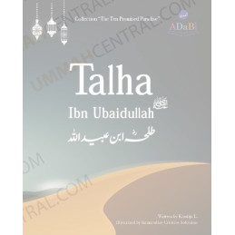 Talha Ibn Ubaidullah The Ten Promised Paradise