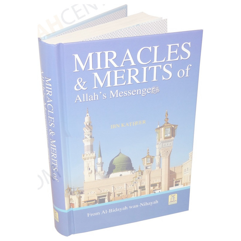 Miracles And Merits of Allahs Messenger AL-Bidayah wan-Nihayah