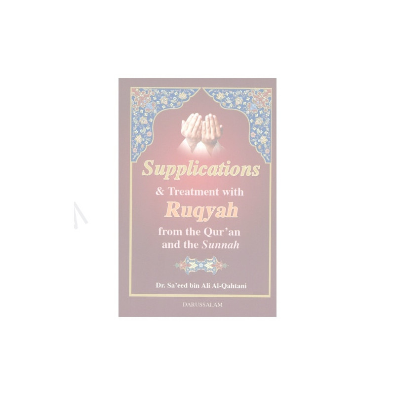 Supplications and Treatment With Ruqyah Supplications and Treatment With Ruqyah