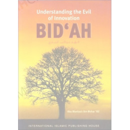 Understanding the Evil of Innovation Bidah
