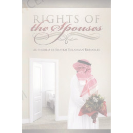Rights of the Spouses by Shaykh Sulayman Ruhaylee