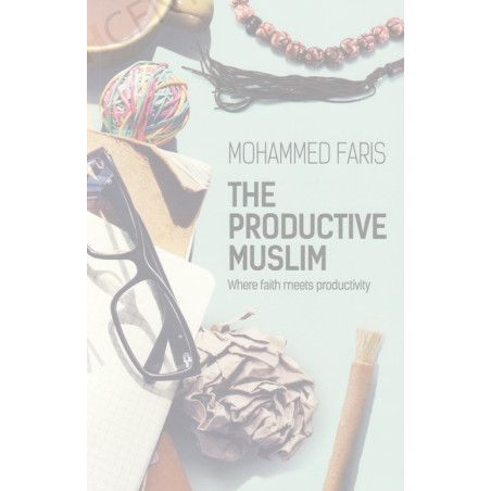 The Productive Muslim By Mohammed Faris