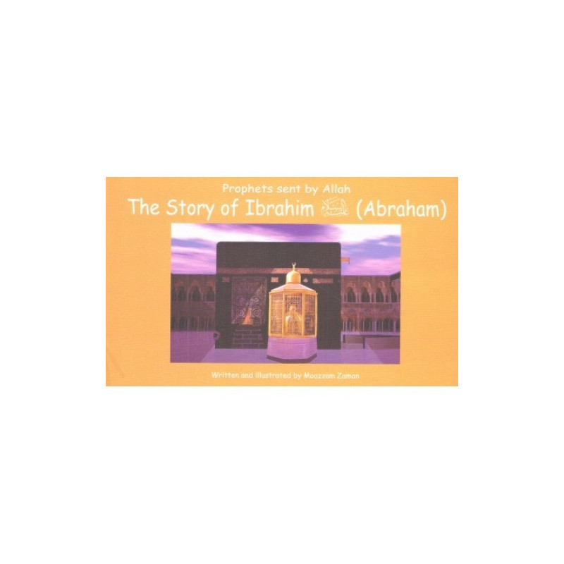 Story of Ibrahim Abraham Story of Ibrahim Abraham