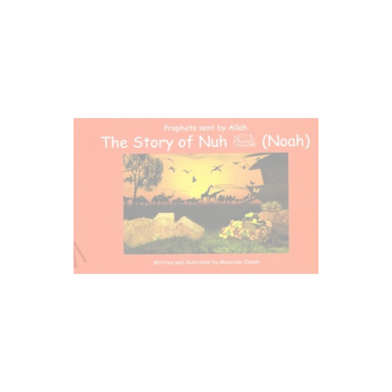 Story of Nuh Noah Story of Nuh Noah