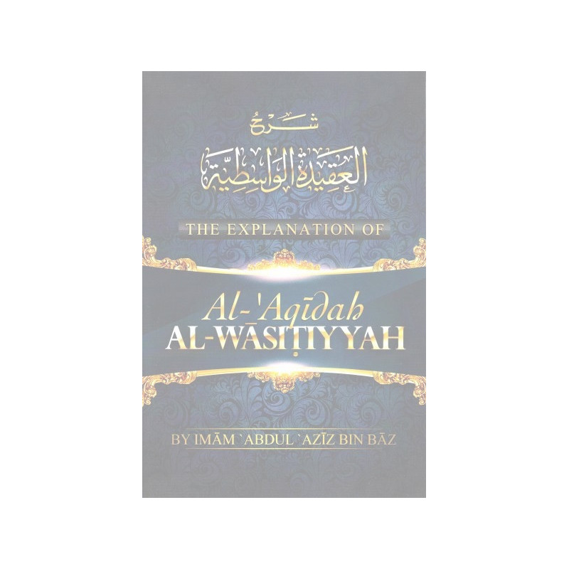 The Explanation Of Al-Aqidah Al-Wasitiyyah The Explanation Of Al-Aqidah Al-Wasitiyyah