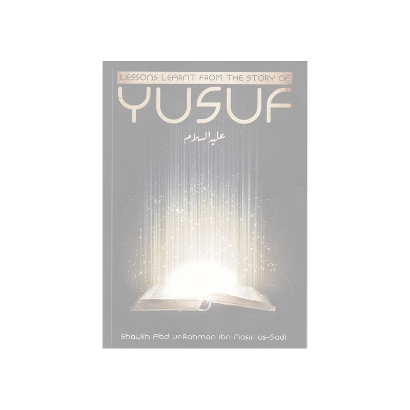 Lessons learnt from the story of Prophet Yusuf