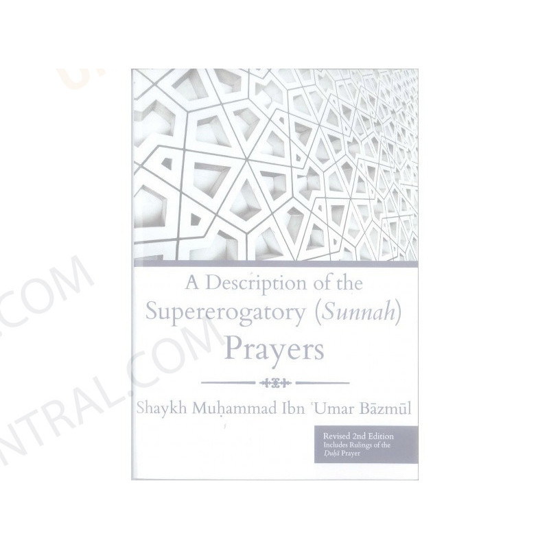 A Description of the Supererogatory Sunnah prayers A Description of the Supererogatory Sunnah prayers