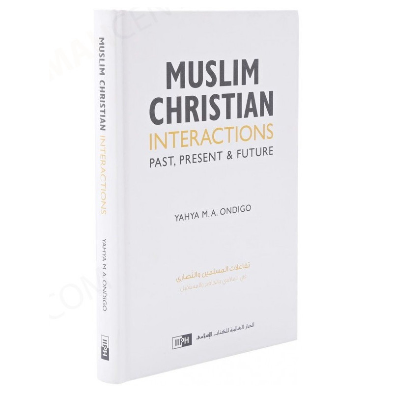 Muslim Christian Interactions Past Present Future