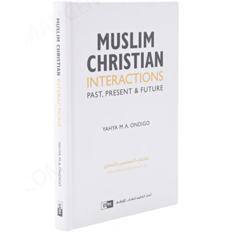 Muslim Christian Interactions Past Present Future