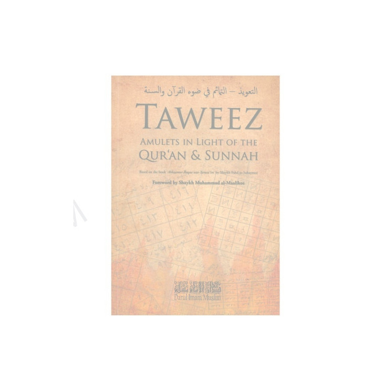 Taweez Amulets in the light of the Quraan and Sunnah Taweez Amulets in the light of the Quraan and Sunnah