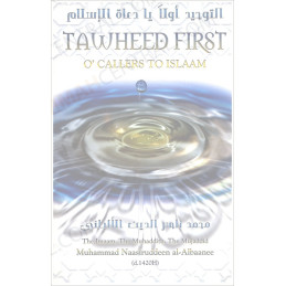 Tawheed First O Callers to Islam