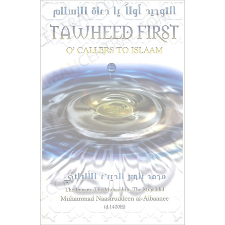 Tawheed First O Callers to Islam