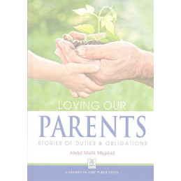 Loving Our Parents Stories of Duties and obligations