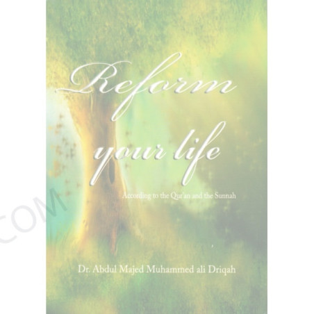 Reform your life according to Quran and the Sunnah