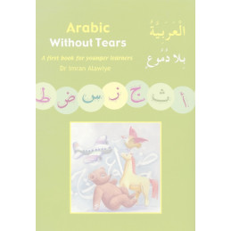 Arabic Without Tears A First Book for Younger Learners