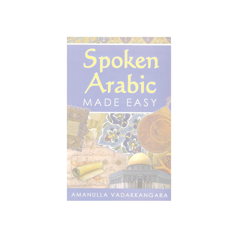 Spoken Arabic Made Easy Spoken Arabic Made Easy