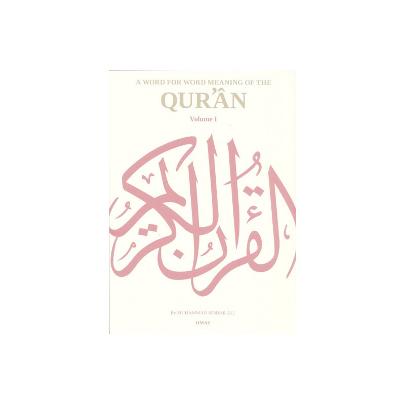 A Word for Word Meaning of the Quran three Volume JIMAS A Word for Word Meaning of the Quran three Volume JIMAS