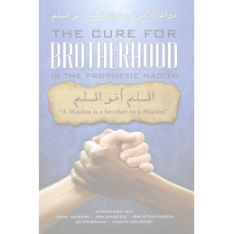 The Cure for brotherhood is in the prophetic Hadith