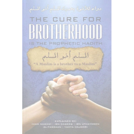 The Cure for brotherhood is in the prophetic Hadith