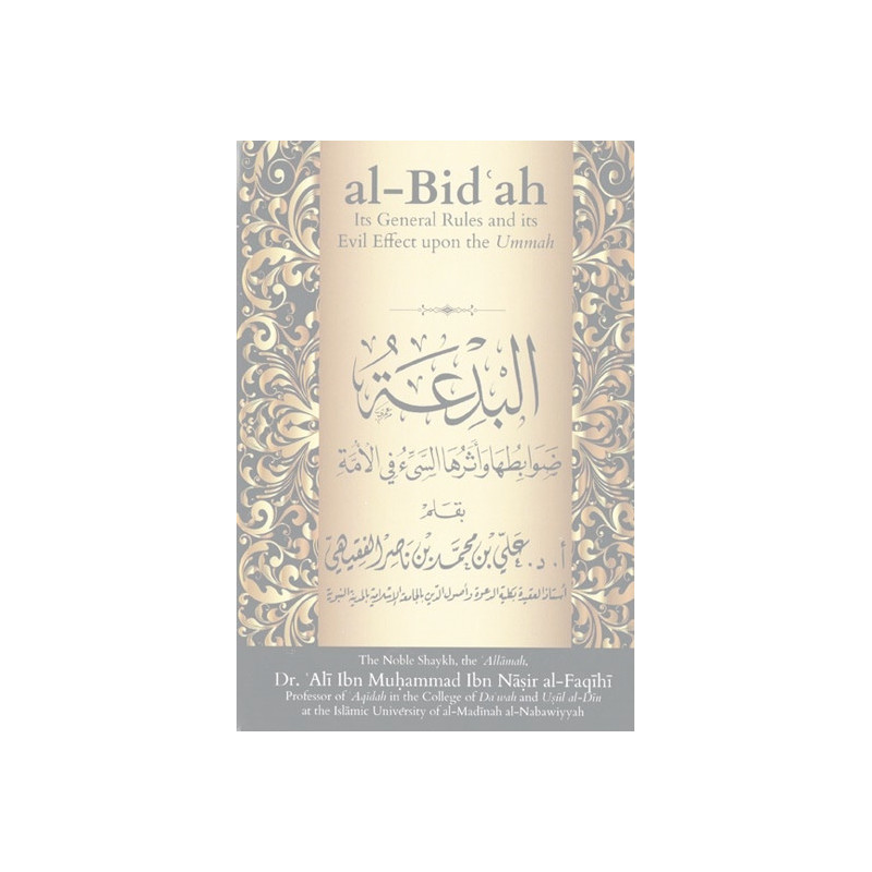 Al Bidah Its General Rules and Evil Effects