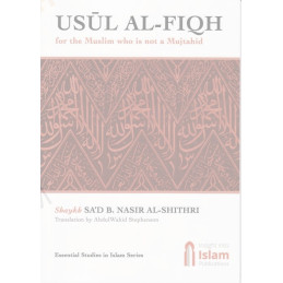 Usul Al Fiqh for the Muslim Who is not a Mujtahid