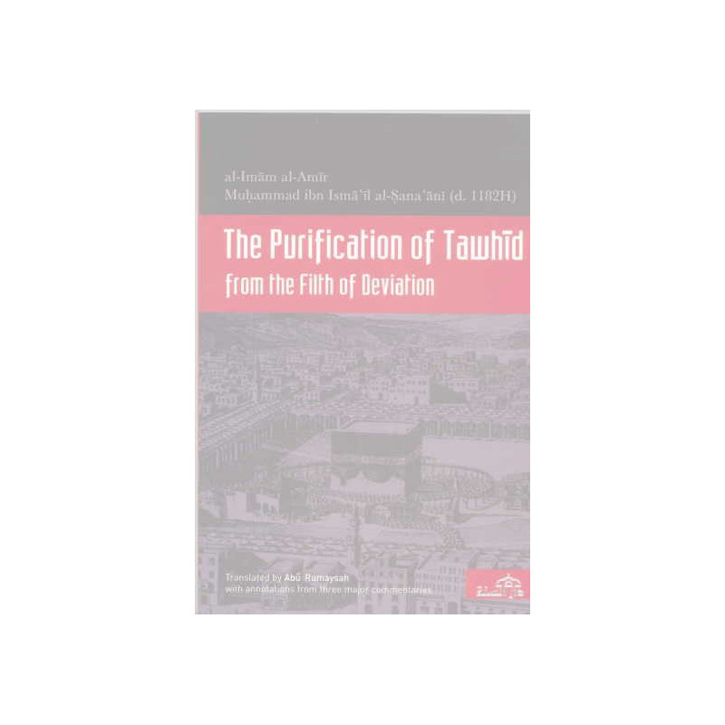 The Purification of Tawhid from the Filth of Deviation The Purification of Tawhid from the Filth of Deviation