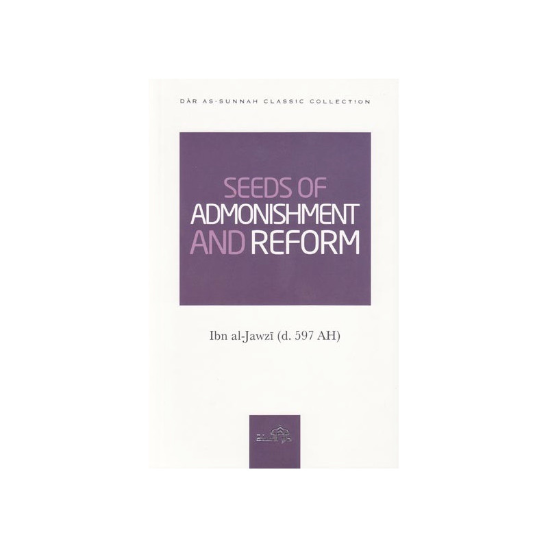 Seeds Of Admonishment And Reform by ibn Jawzi Seeds Of Admonishment And Reform by ibn Jawzi