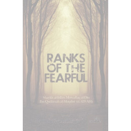 Ranks of the Fearful by Shaykh Al Islam Ibn Qudamah Al Maqdisi