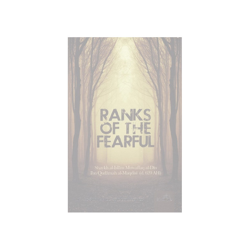 Ranks of the Fearful by Shaykh Al Islam Ibn Qudamah Al Maqdisi Ranks of the Fearful by Shaykh Al Islam Ibn Qudamah Al Maqdisi