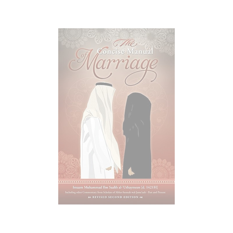 The Concise manual of Marriage Shaykh al-Uthaymeen The Concise manual of Marriage Shaykh al-Uthaymeen