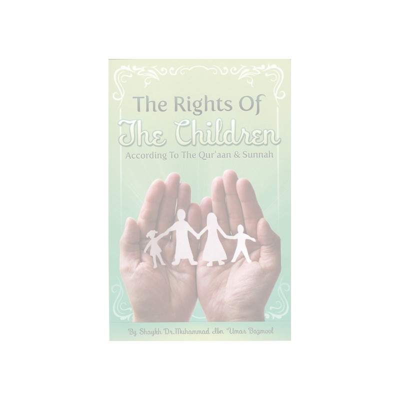 The Rights of The Children According To The Quran And Sunnah
