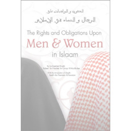 The Rights and Obligations Upon Men and Women in Islaam