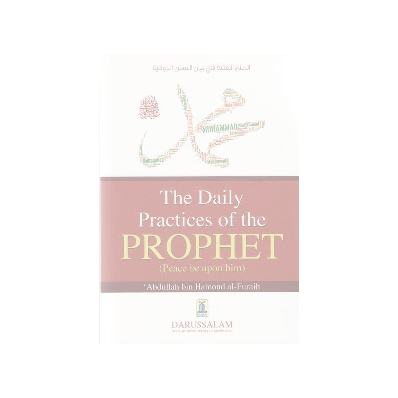 The Daily Practices of The Prophet Peace and Blessing be upon Him The Daily Practices of The Prophet Peace and Blessing be upon Him