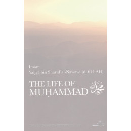 The life of Prophet Muhammad by Imam An-Nawawi