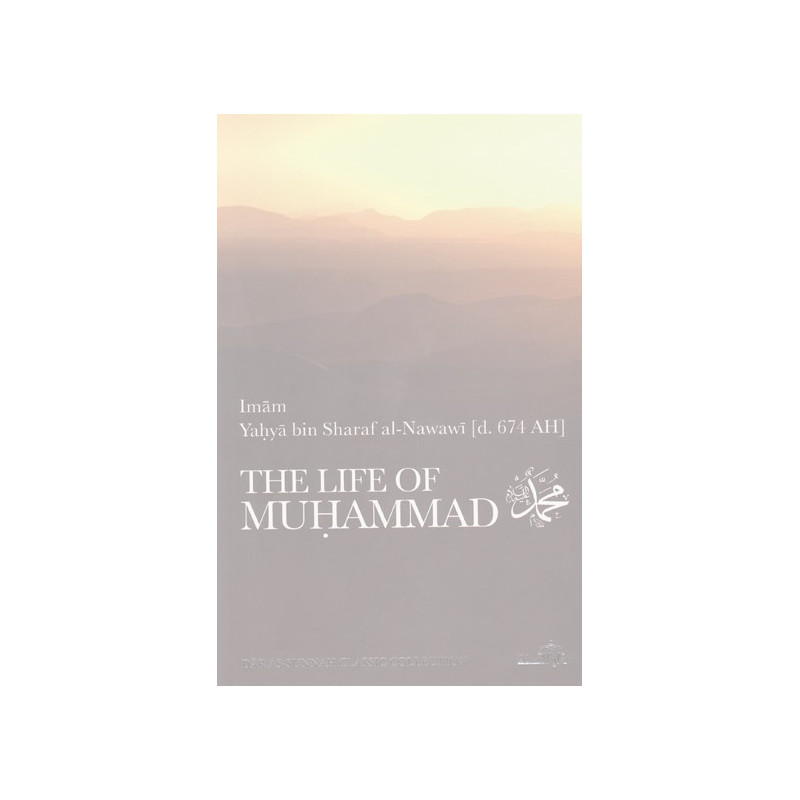 The life of Prophet Muhammad by Imam An-Nawawi The life of Prophet Muhammad by Imam An-Nawawi