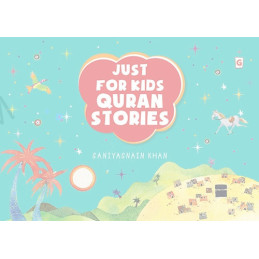 Just for Kids Quran Stories by Goodwords Saniyasnain Khan