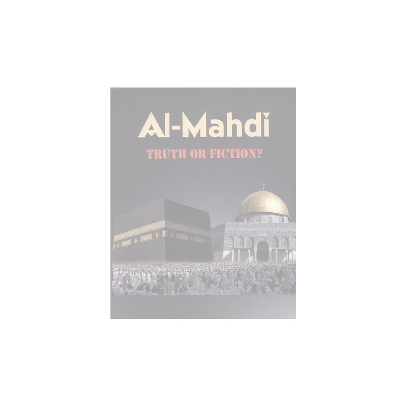 Al Mahdi Truth or Fiction