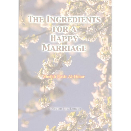 The ingredients for a Happy Marriage By Sheikh Nasir Al-Omar