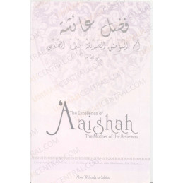 The Excellence of Aaishah The Mother of the Believers