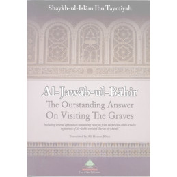 Al Jawab Ul Bahir The Outstanding Answers On Visiting The Graves