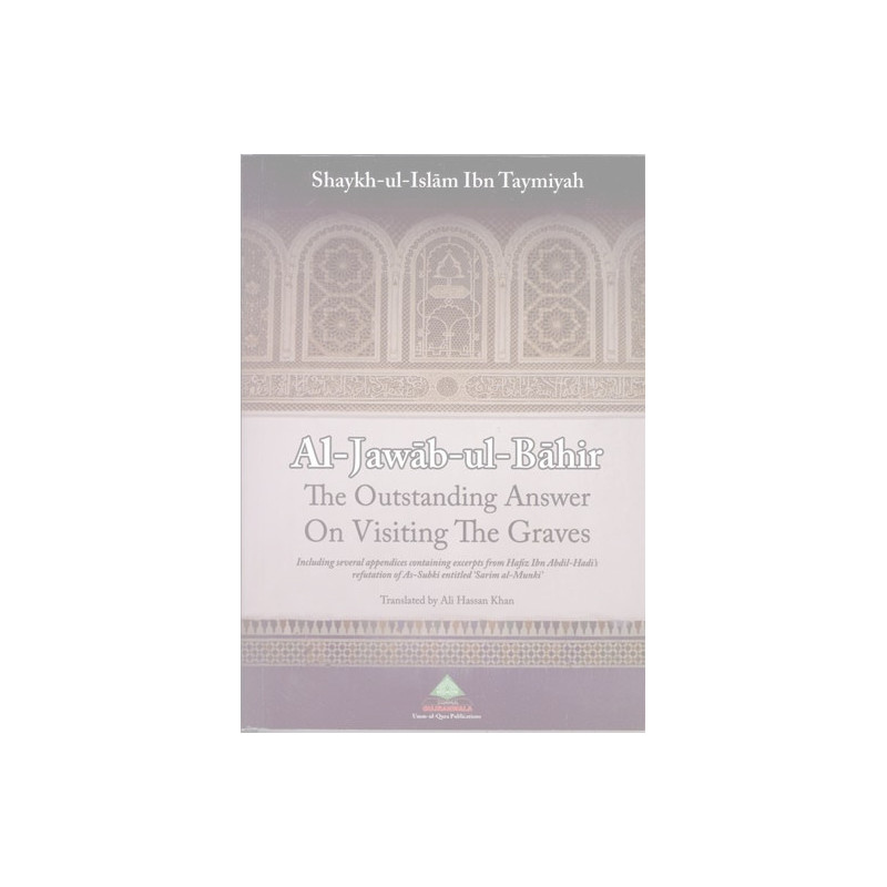 Al Jawab Ul Bahir The Outstanding Answers On Visiting The Graves Al Jawab Ul Bahir The Outstanding Answers On Visiting The Graves