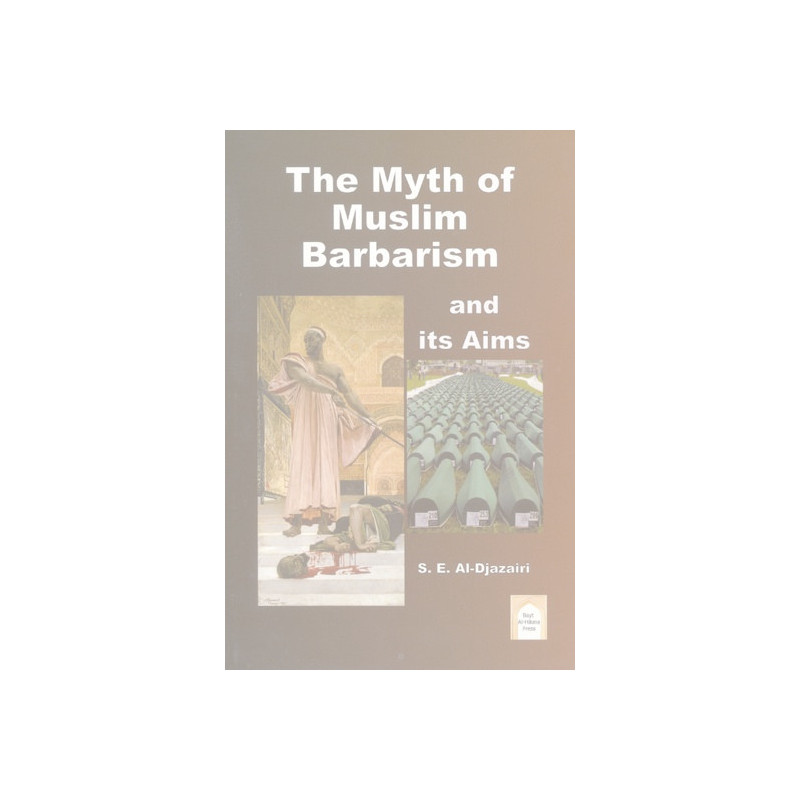 The Myth of Muslim Barbarism