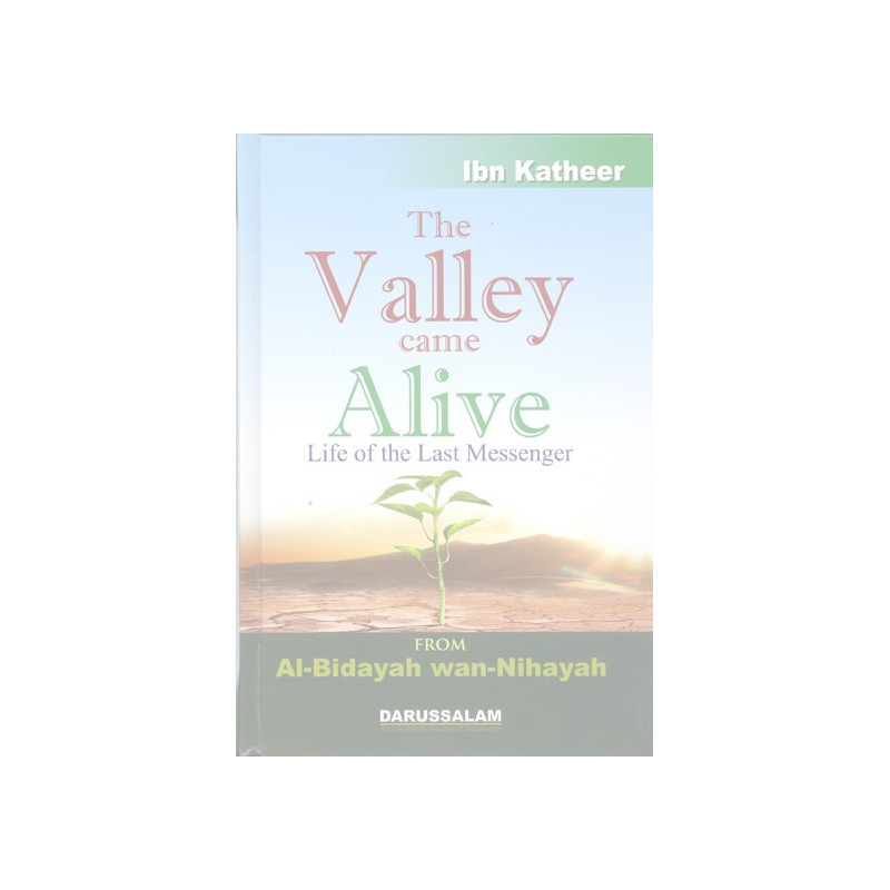 The Valley Came Alive Al-Bidayah wan Nihayah The Valley Came Alive Al-Bidayah wan Nihayah