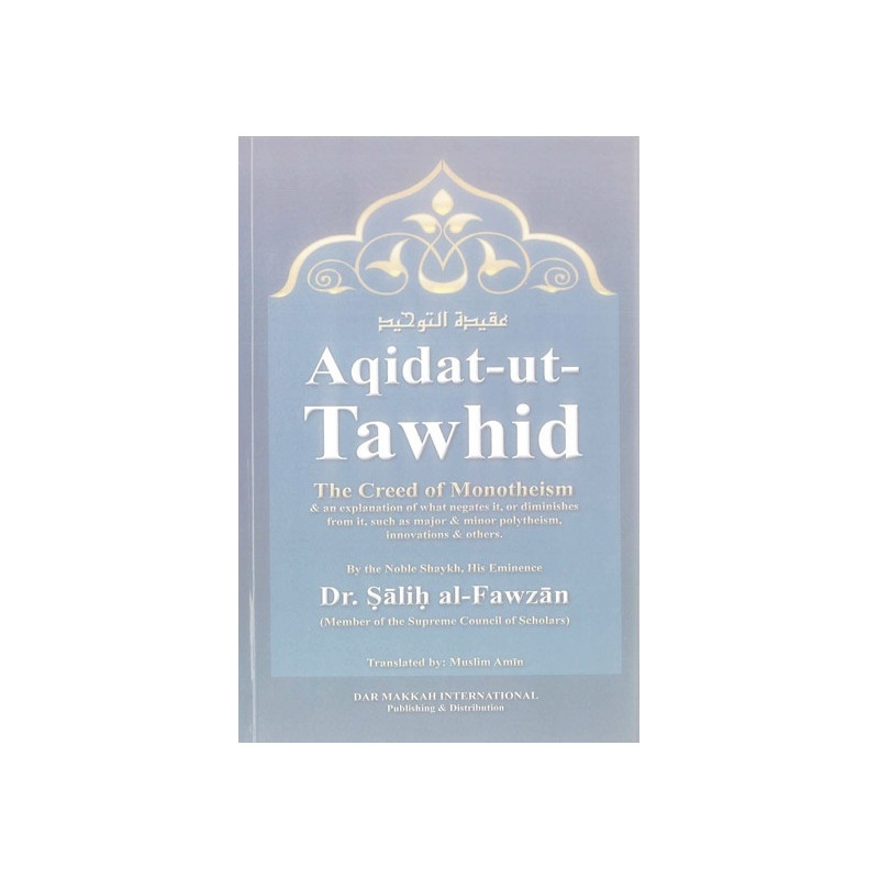 Aqidat ut Tawhid The Creed of Monotheism SoftCover Aqidat ut Tawhid The Creed of Monotheism SoftCover