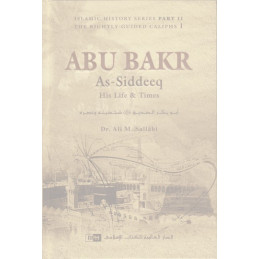 Abu Bakr As Siddeeq His Life and Times