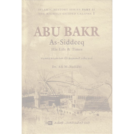 Abu Bakr As Siddeeq His Life and Times