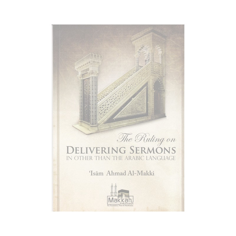 The ruling on Delivering sermons in other than Arabic The ruling on Delivering sermons in other than Arabic