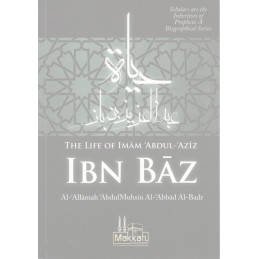 The life of Imam Abdul Aziz Ibn Baz