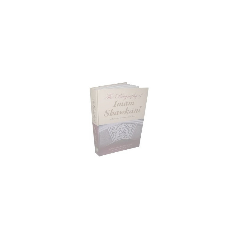 The Biography of Imaam Shawkani The Biography of Imaam Shawkani