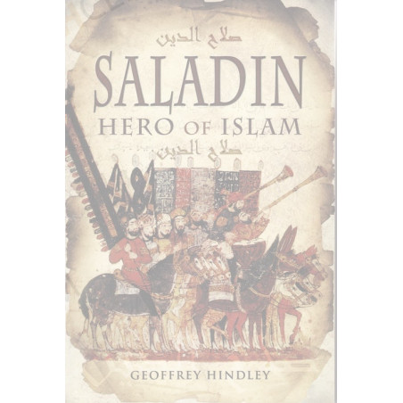 Saladin Hero of Islam.  By Geoffrey Hindley